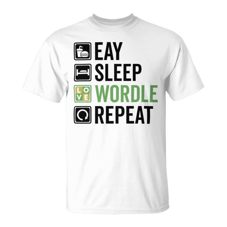 Eat Eat Sleep Wordle Repeat Wordle Lover Wordle Addict Unisex T-Shirt