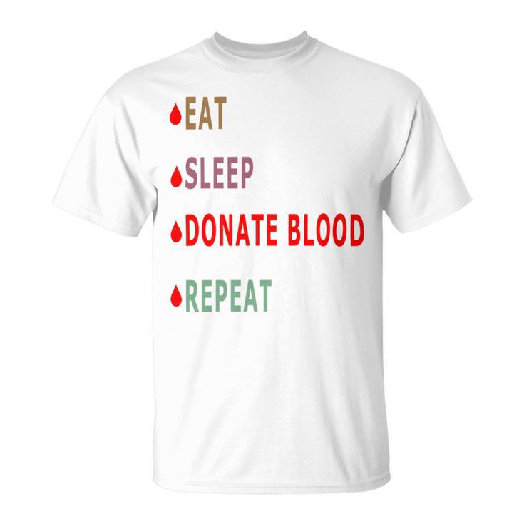 Eat Sleep Donate Blood Repeat Blood Donation Blood Donation Awareness Unisex T-Shirt