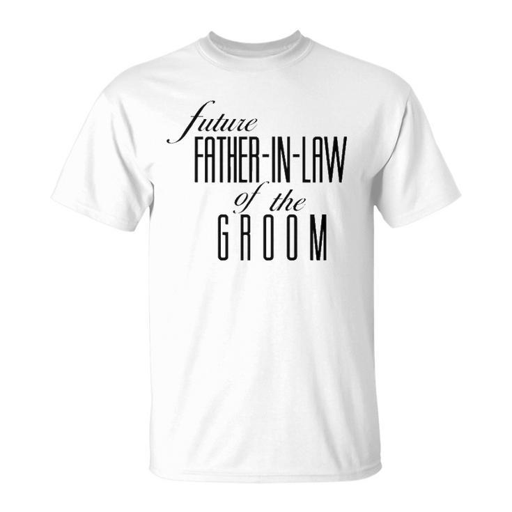 Father Of The Groom Future In Law Unisex T-Shirt