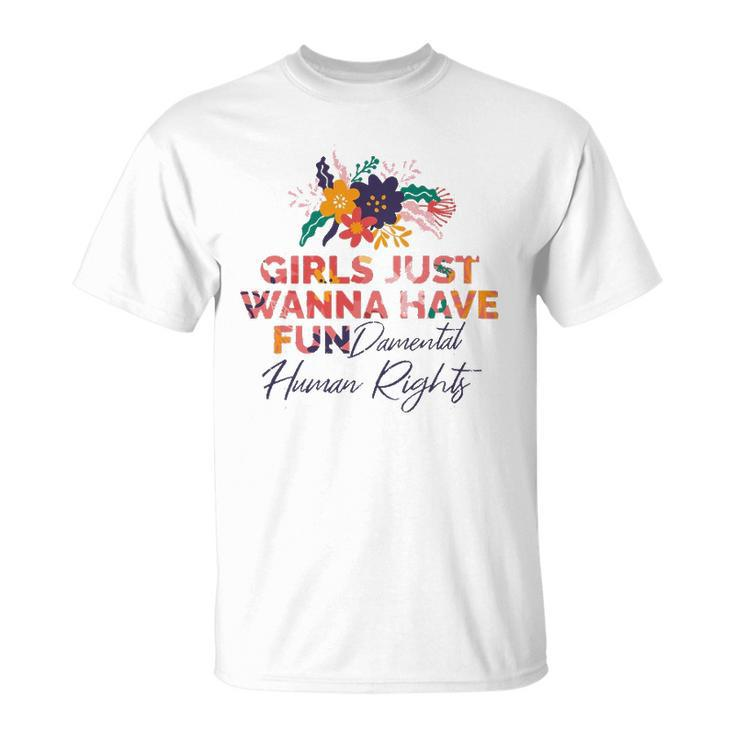 Feminist Girls Just Wanna Have Fundamental Rights Unisex T-Shirt
