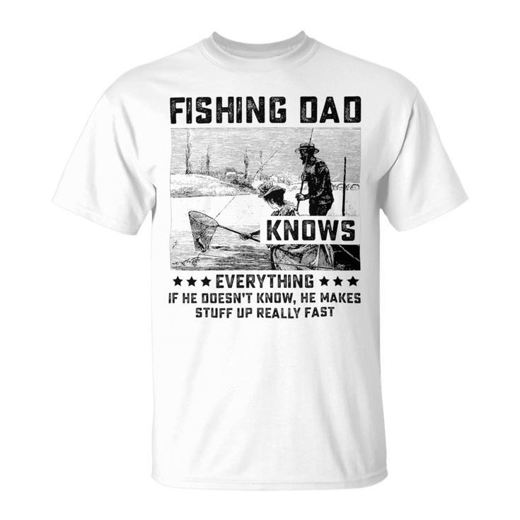 Fishing Dad Knows Everything Old Man Unisex T-Shirt
