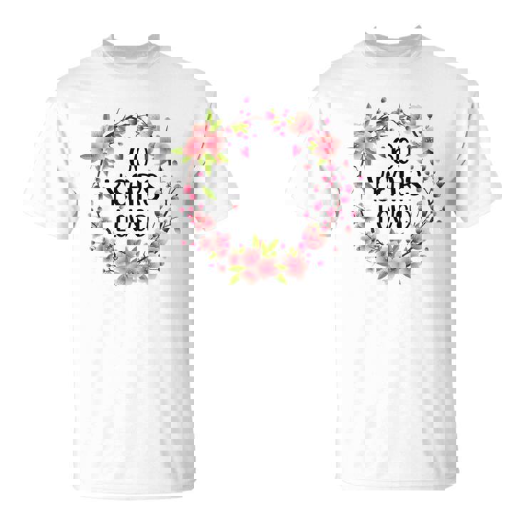 Floral 60 Years Old 60Th Birthday Women 60 Years Loved  Unisex T-Shirt