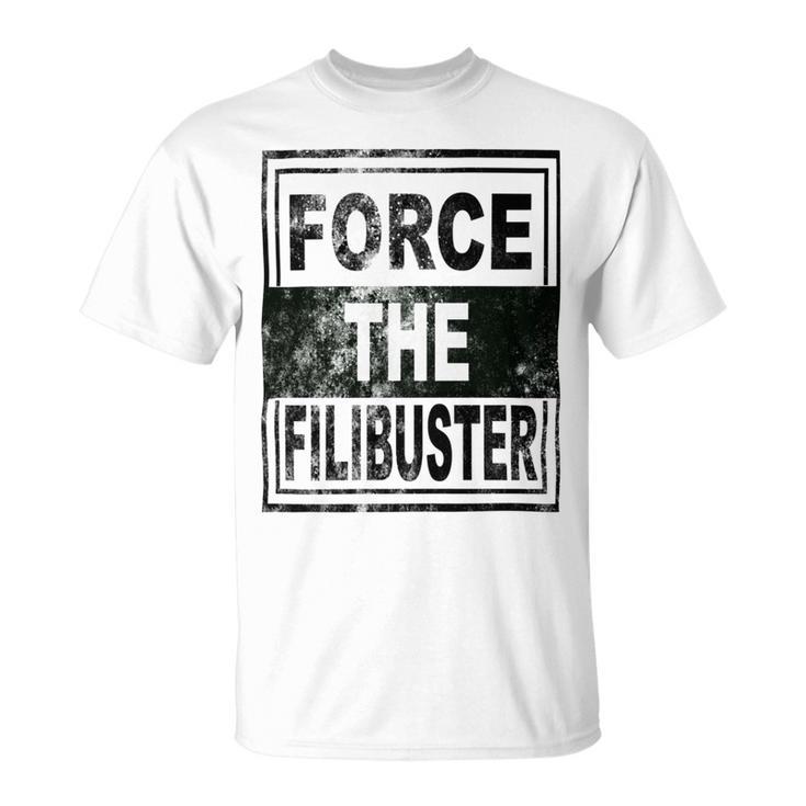 Force The Filibuster Senator Chuck Schumer Do Your Job Unisex T-Shirt