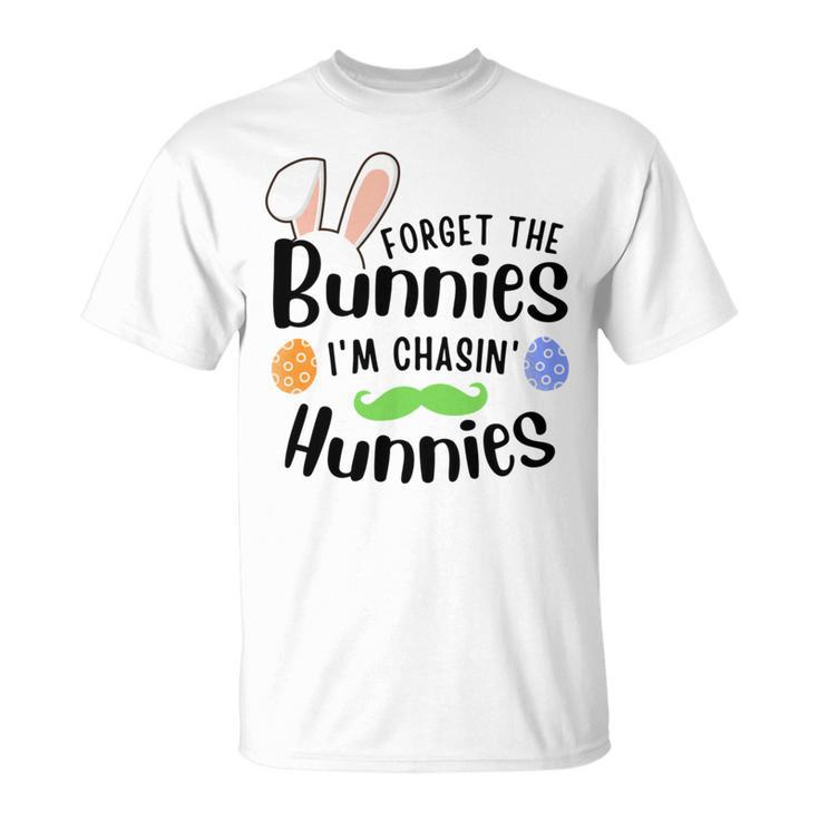Forget The Bunnies Im Chasing Hunnies Funny Boys Easter Gift Unisex T-Shirt