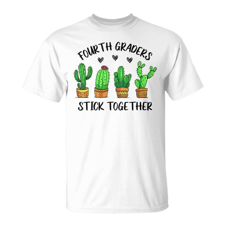 Fourth Graders Stick Together Cactus 4Th Grade Teacher Lover  Unisex T-Shirt