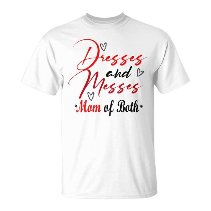 Funny Dresses And Messes Mom Of Both  Mother Day   Lovely Gift  Unisex T-Shirt