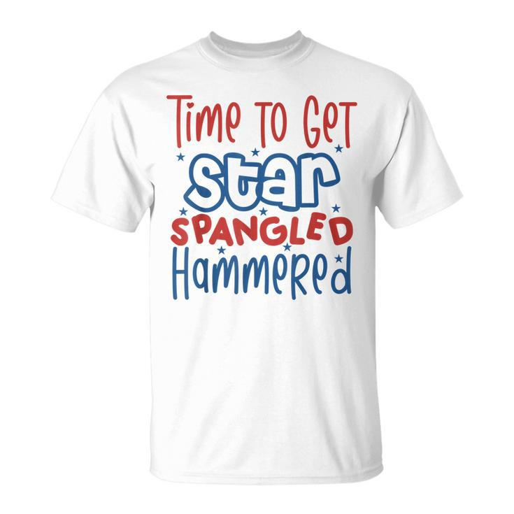 Funny Drunk 4Th Of July Time To Get Star Spangled Hammered  Unisex T-Shirt