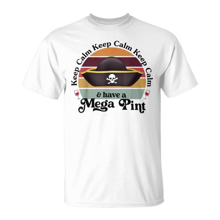 Funny Vintage Mega Pint  Keep Calm & Have A Mega Pint  Unisex T-Shirt