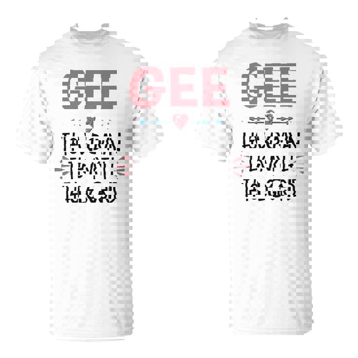 Gee Grandma Gee The Woman The Myth The Legend T-Shirt