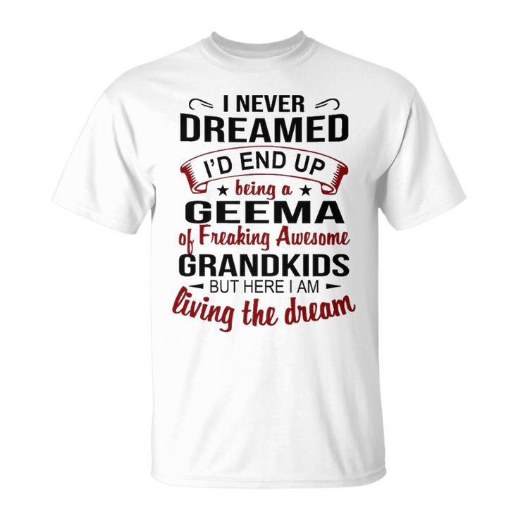 Geema Grandma Geema Of Freaking Awesome Grandkids T-Shirt