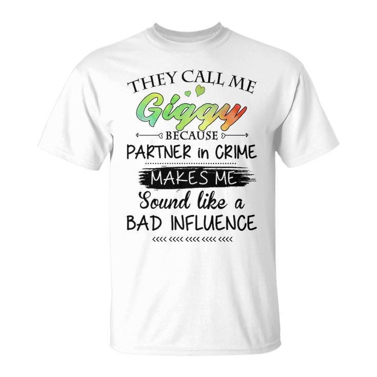 Giggy Grandma They Call Me Giggy Because Partner In Crime T-Shirt