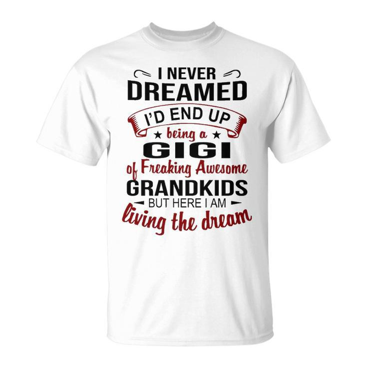 Gigi Grandma Gigi Of Freaking Awesome Grandkids T-Shirt