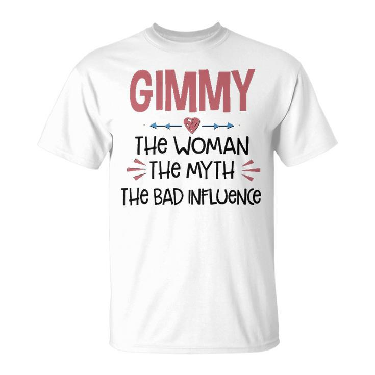 Gimmy Grandma Gimmy The Woman The Myth The Bad Influence T-Shirt