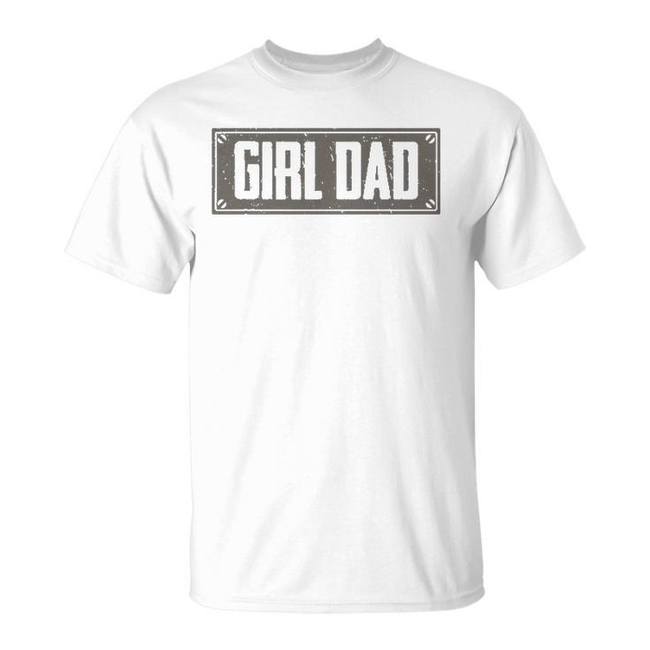 Girl Dad  For Men Proud Dad Of A Girl Daughter Vintage Unisex T-Shirt