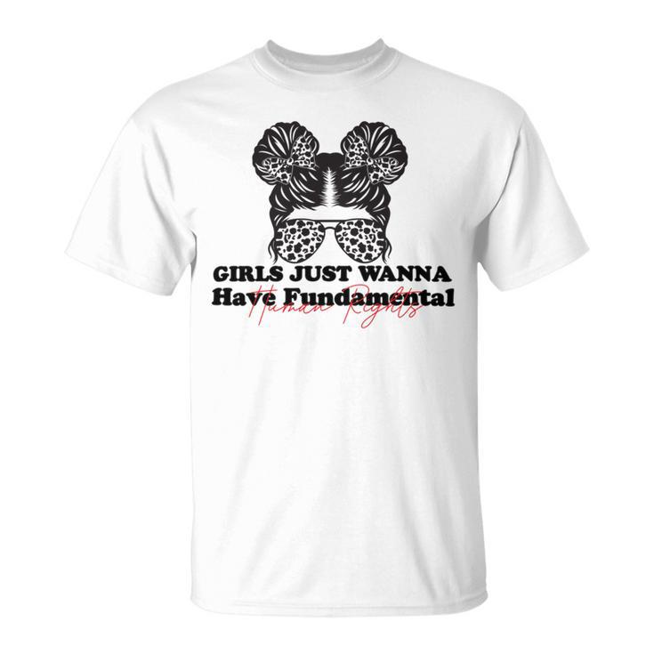 Girls Just Wanna Have Fundamental Human Rights Funny  V5 Unisex T-Shirt