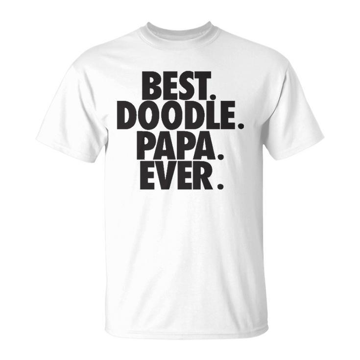 Goldendoodle Papa Best Doodle Papa Ever Dog Lover Gift Unisex T-Shirt