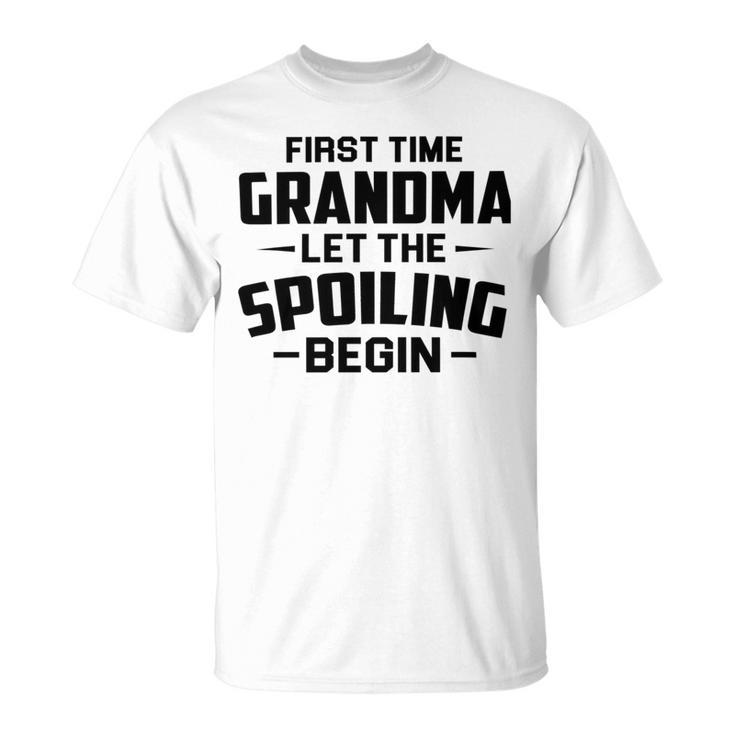 Grandma Let The Spoiling Begin Gift First Time Grandma Unisex T-Shirt