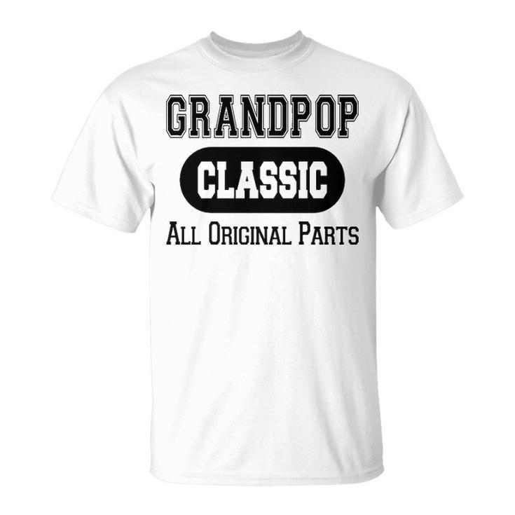 Grandpop Grandpa Classic All Original Parts Grandpop T-Shirt