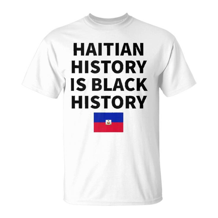 Haitian History Is Black History - Haiti Zoe Pride Flag Day Unisex T-Shirt