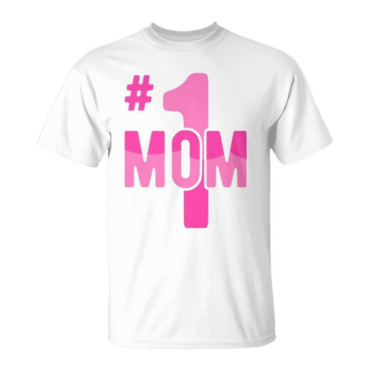 Hashtag Number One Mom Mothers Day Idea Mama Women Unisex T-Shirt