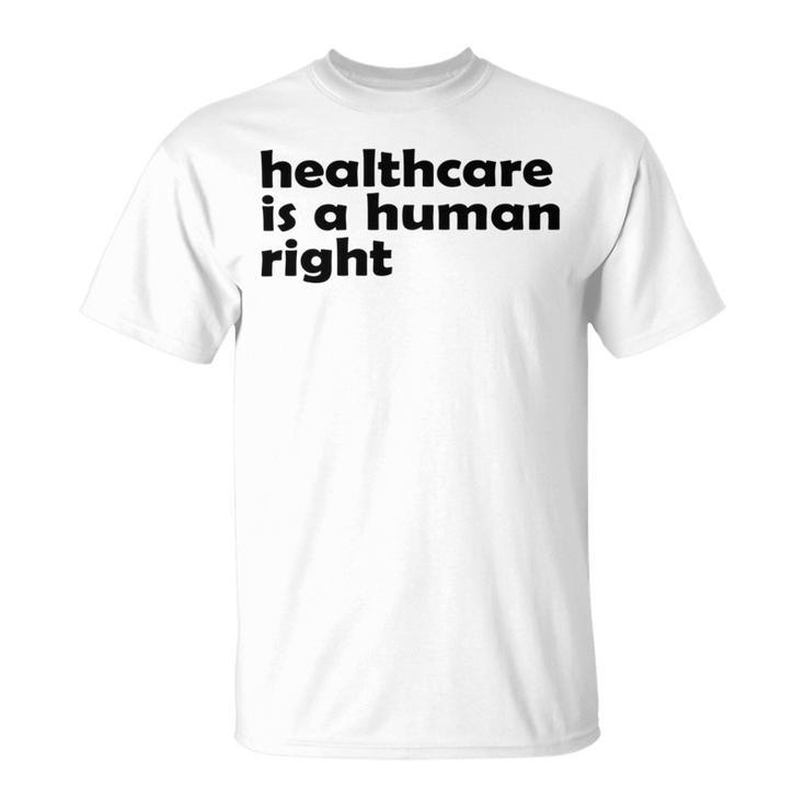 Healthcare Is A Human Right Unisex T-Shirt