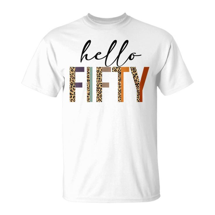Hello Fifty  Women 50Th Birthday Outfit Leopard  Unisex T-Shirt