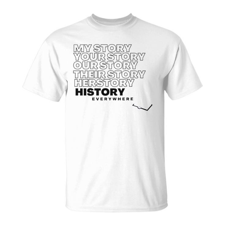 History Herstory Our Story Everywhere  Unisex T-Shirt