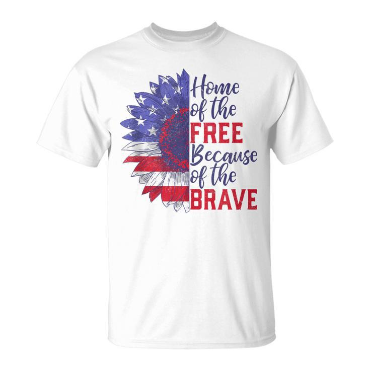 Home Of The Free Because Of The Brave Sunflower 4Th Of July  Unisex T-Shirt