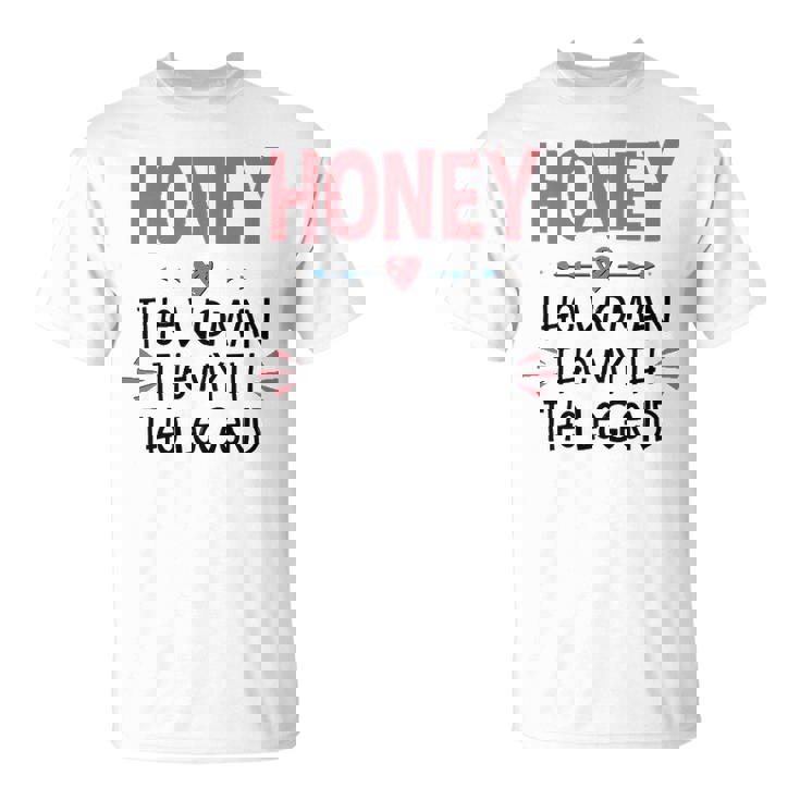 Honey Grandma Honey The Woman The Myth The Legend T-Shirt