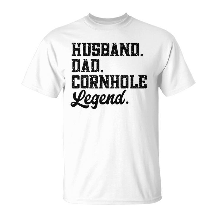 Husband Dad Cornhole Legend Bean Bag Lover Unisex T-Shirt