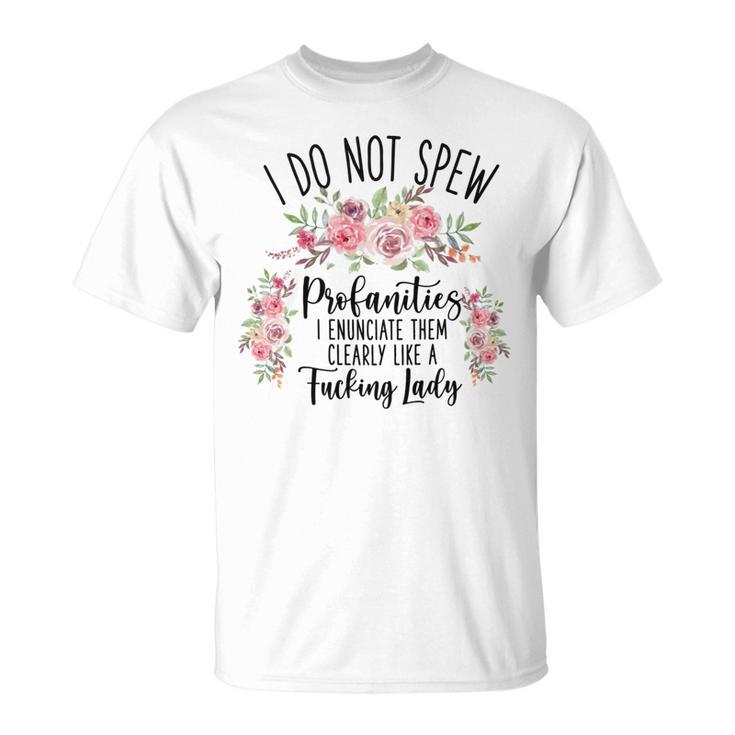 I Do Not Spew Profanities Unisex T-Shirt