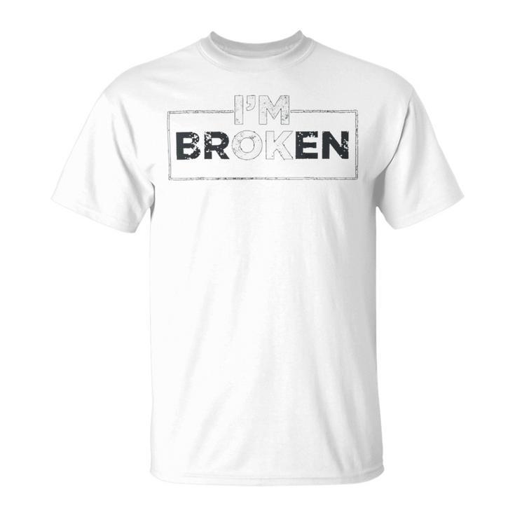 Im Ok Broken   247 Trending Shirt Unisex T-Shirt