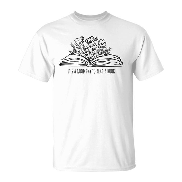 Its A Good Day To Read A Book And Flower Tee For Teacher Unisex T-Shirt