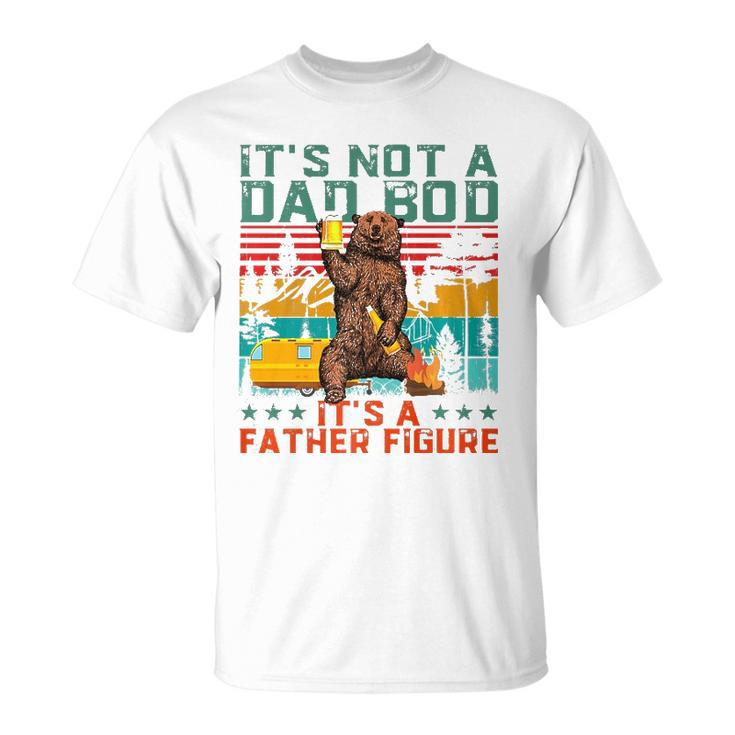 Its Not A Dad Bod Its Father Figure Funny Bear Beer Lover  Unisex T-Shirt