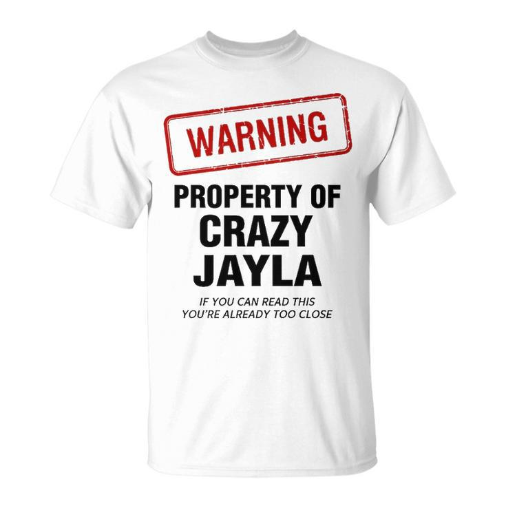 Jayla Name Warning Property Of Crazy Jayla T-Shirt