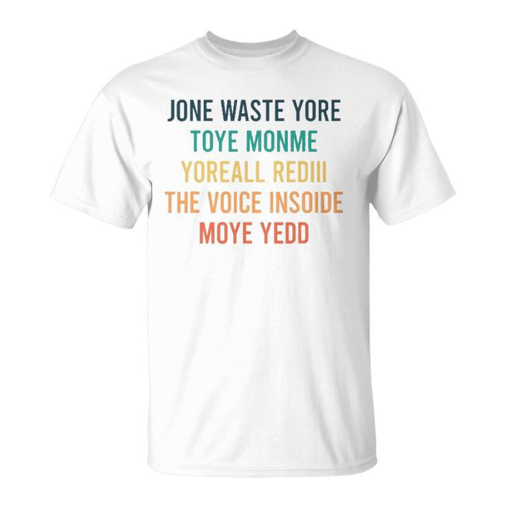 Jone Waste Yore Toye  Jone Waste Your Time Unisex T-Shirt