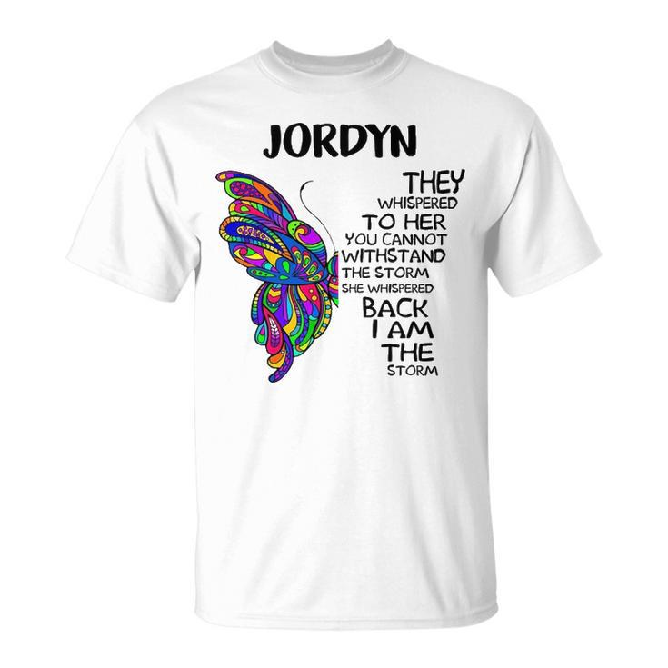 Jordyn Name Jordyn I Am The Storm T-Shirt