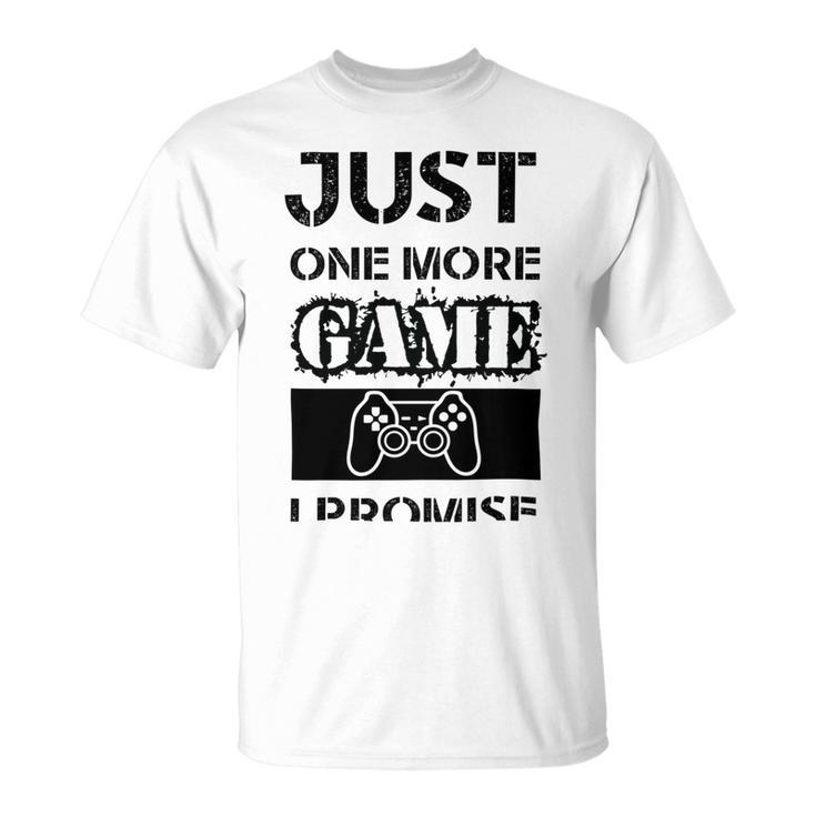 Just One More Game I Promise Unisex T-Shirt