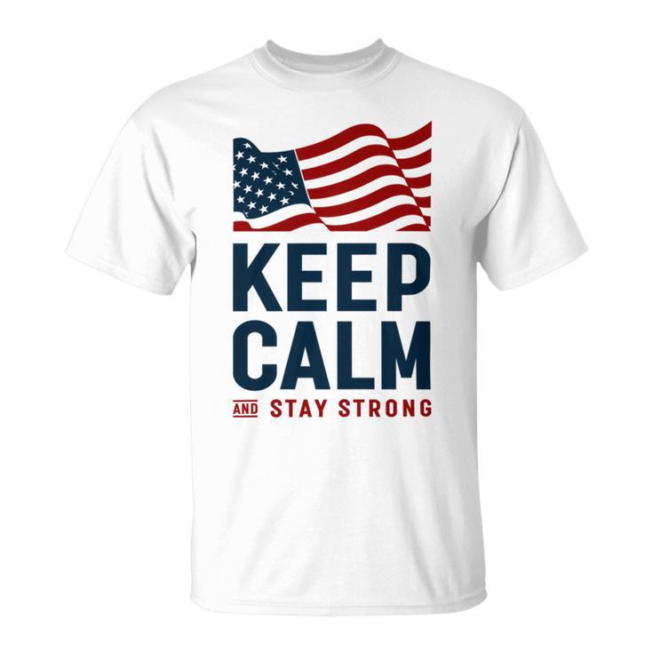 Keep Calm And Stay Strong Tshirt   American Tshirt  United State Of America Unisex T-Shirt