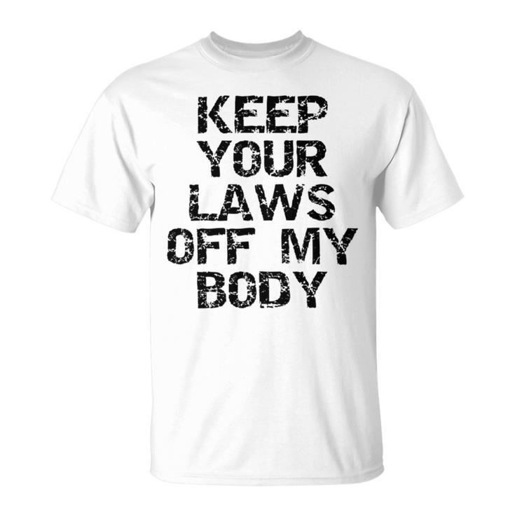 Keep Your Laws Off My Body 226 Shirt Unisex T-Shirt