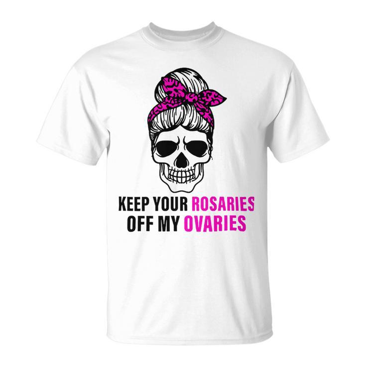 Keep Your Rosaries Off My Ovaries Feminist Skull Unisex T-Shirt