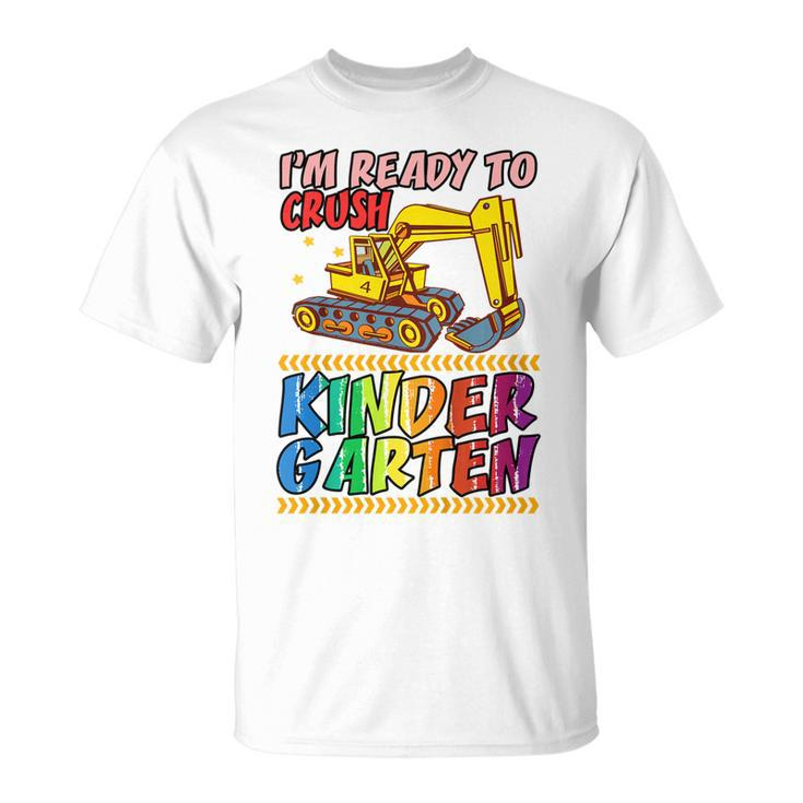 Kids Funny Im Ready To Crush Kindergarten Kinder Excavator  Unisex T-Shirt