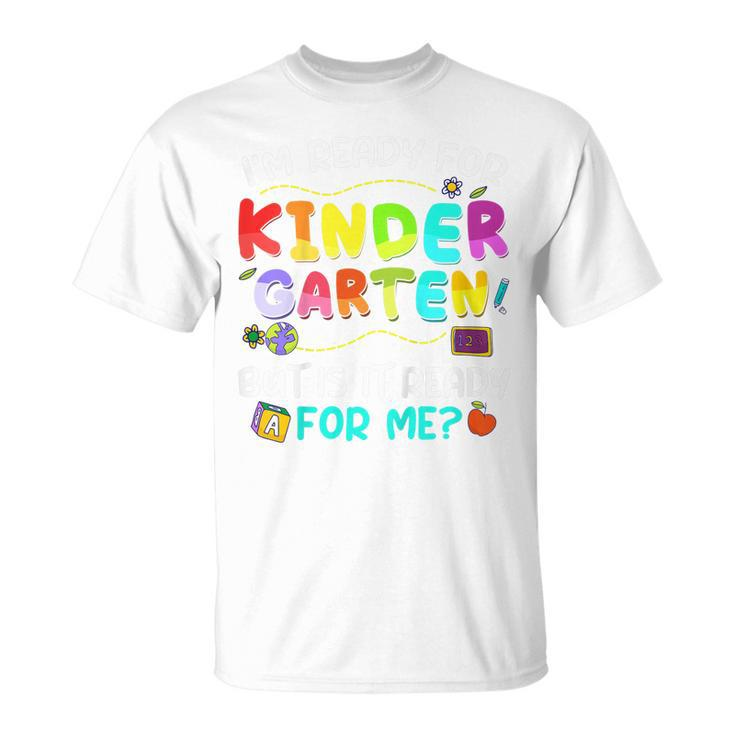 Kids Ready For Kindergarten Back To School First Day Boys Girls  Unisex T-Shirt