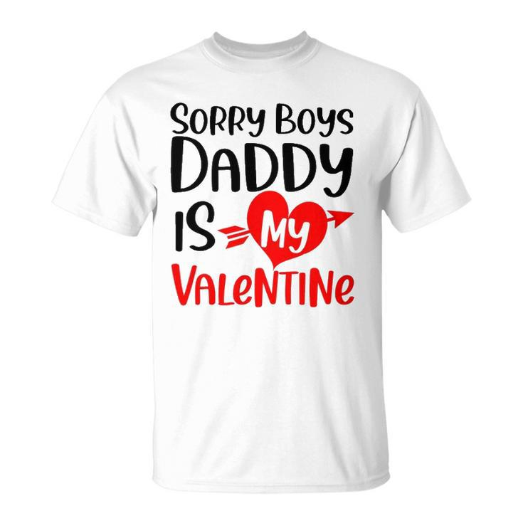 Kids Sorry Boys Daddy Is My Valentine Baby Girl Daughter Unisex T-Shirt
