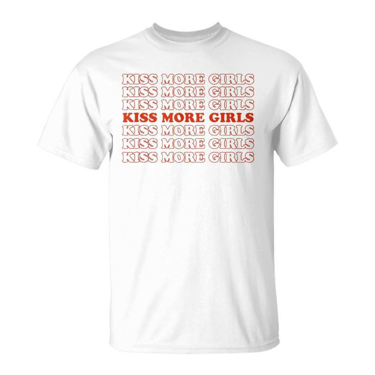 Kiss More Girls - Lesbian Bisexual Lgbtq Pride Month 2022  Unisex T-Shirt