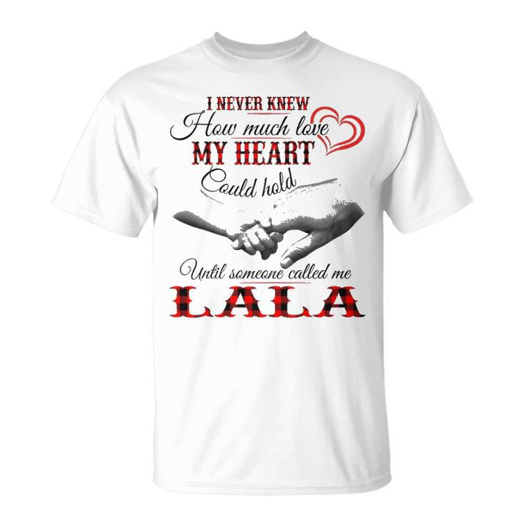 Lala Grandma Until Someone Called Me Lala T-Shirt