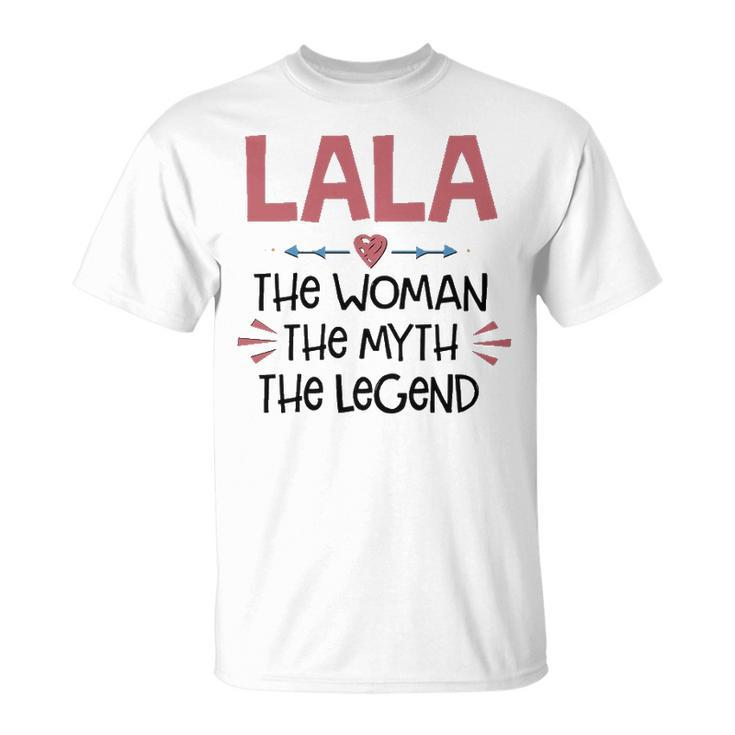 Lala Grandma Lala The Woman The Myth The Legend T-Shirt
