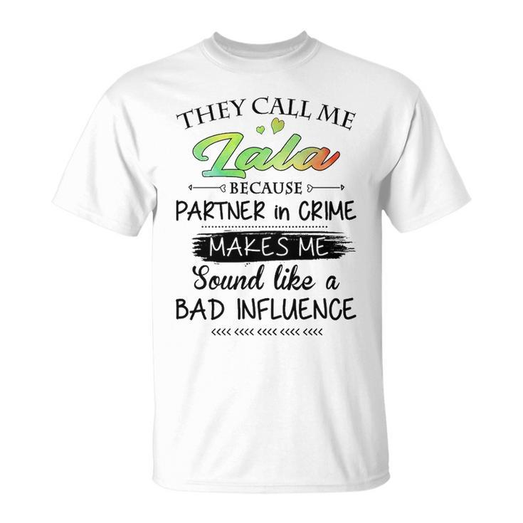 Lala Grandma They Call Me Lala Because Partner In Crime T-Shirt