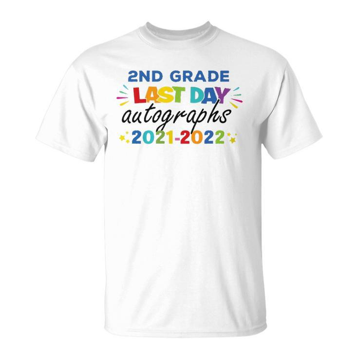 Last Day Autographs For 2Nd Grade Kids And Teachers 2022 Education Unisex T-Shirt