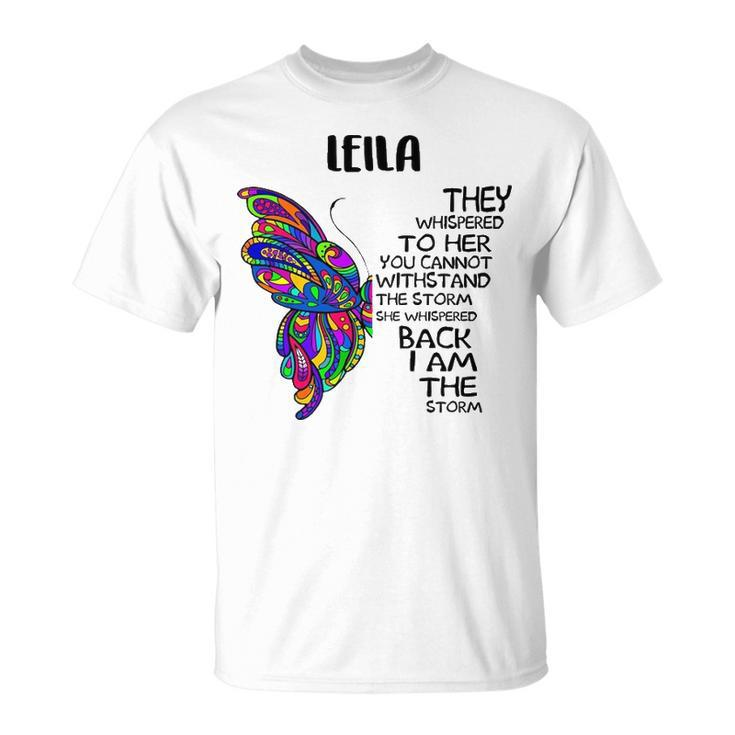 Leila Name Leila I Am The Storm T-Shirt